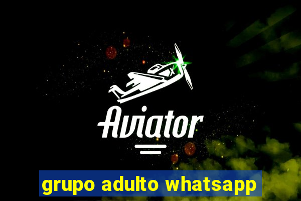 grupo adulto whatsapp